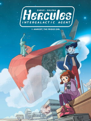 cover image of Hercules, Intergalactic Agent--Volume 1--Margot, the Fridge Girl